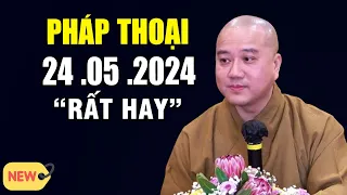 Pháp Thoại Mới 19 .05 .2024 "Bài Giảng Rất Hay" _ Thầy Thích Pháp Hòa CaNaDa