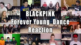 BLACKPINK - 'Forever Young' DANCE PRACTICE "Reaction Mashup"