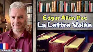 📚🇫🇷 Lecture de Nouvelle en Français avec Edgar Poe et La Lettre Volée 📖🌟 La lecture by Alex