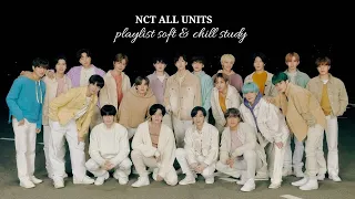 《PLAYLIST》NCT ALL UNIT Soft and chill study relax ♡♡
