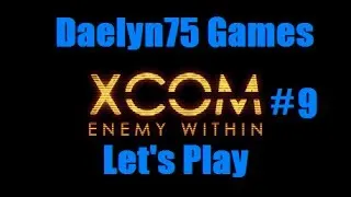 XCOM Enemy Within Episode #9 "Capturing Them Alive."