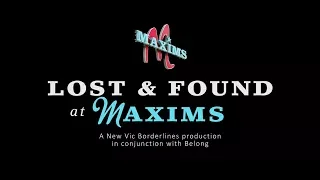 Trailer: Lost & Found at Maxims