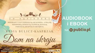 Dom na skraju. Kasia Bulicz-Kasprzak. Audiobook PL