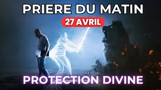 Priere du matin Samedi 27 Avril 2024 - Prière matinale parole et Evangile du jour | Psaume 91