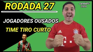 #Cartola #Analises #Rodada27 Time de tiro curto / jogadores ousados /Dicas RODADA 27