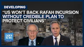 US Won't Back Incursion Without Credible Plan to Protect Civilians: Blinken | Dawn News English