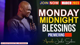 MONDAY MIDNIGHT BLESSINGS, 13TH MARCH 2023 - Apostle Joshua Selman Good Word