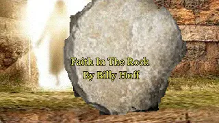 Faith In The Rock by Billy Huff