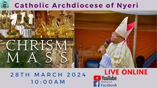 Chrism Mass, YEAR B, HOLY THURSDAY MASS Live-stream at Our Lady Consolata Cathedral, NYERI