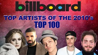 BILLBOARD TOP ARTISTS OF THE 2010's | Top 100 | ChartExpress