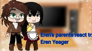 Eren's parents react to Eren Yeager (Jaeger) part 2 ||read description||