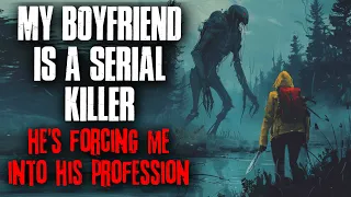My Boyfriend Is A Serial Killer, He's Forcing Me Into His Profession