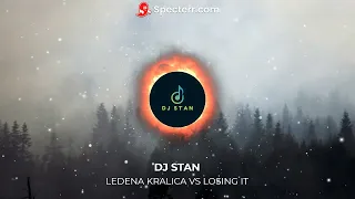 LEDENA KRALICA VS LOSING IT (STAN MASHUP)