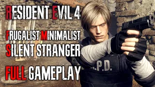 MINIMALIST, FRUGALIST, SILENT STRANGER - Full Gameplay - Resident Evil 4 Remake