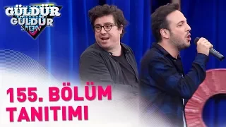 Güldür Güldür Show 155. Bölüm Tanıtımı