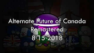 Alternate Future of Canada Remastered | Trailer