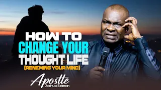 HOW TO ENGAGE IN RENEWING YOUR MIND - Apostle Joshua Selman