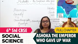 Ashoka the emperor who gave up war full lesson | Social studies | Class 6 | CBSE Syllabus