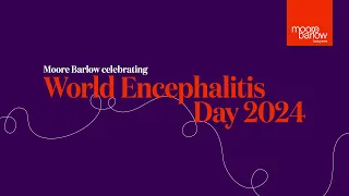 Moore Barlow - World Encephalitis Day 2024