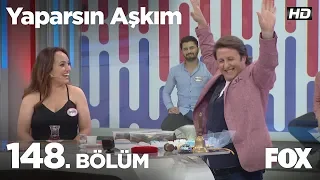 Yaparsın Aşkım 148. Bölüm