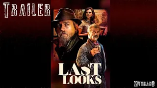 Last Looks Trailer (2022) Mel Gibson, Morena Baccarin, Charlie Hunnam, Dominic Monaghan