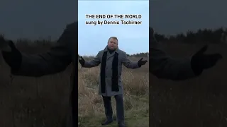 THE END OF THE WORLD sung by Dennis Tschirner #susanboyle #love #dennistschirner #britainsgottalent