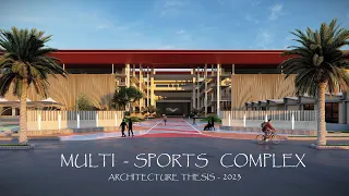 Architecture Thesis Project | Unveiling the Future: Multi-Sports Complex Design | 2023
