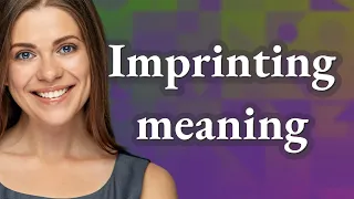 Imprinting | meaning of Imprinting
