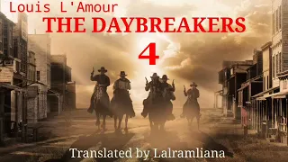 THE DAYBREAKERS - 4 | Author : Louis L'Amour | Translator : Lalramliana