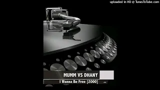 MUMM VS DHANY - I Wanna Be Free (Extended Version 2000)