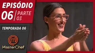 MASTERCHEF BRASIL (28/04/2019) | PARTE 3 | EP 06 | TEMP 06