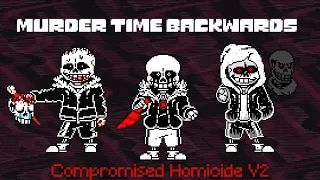 Murder Time Backwards - Phase 1 - Compromised Homicide V2 (ASK BEFORE USE)