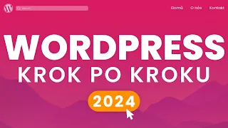 Jak Vytvořit Web Přes WordPress v roce 2024 | 20 snadných kroků | WordPress tutorial česky