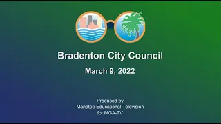 Bradenton City Council Meeting, March 9, 2022