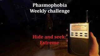 Phasmo Weekly challenge: Hide and seek Extreme