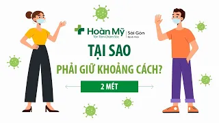 Tại sao phải giữ khoảng cách để phòng chống dịch COVID-19? | BV Hoàn Mỹ Sài Gòn