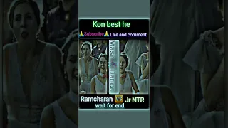 Ramcharan 🆚 NTR || Kon he best 👍👍 || ramcharan|| NTR || RRR movie clips #shorts #short 🔥🔥#trending