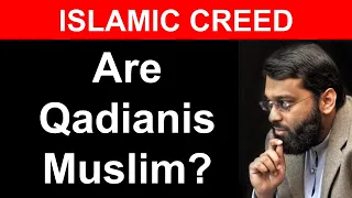 Can Qadianis Be Considered Muslim? | Dr. Yasir Qadhi