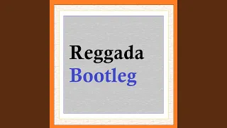 Reggada Bootleg (Speed Up Remix)