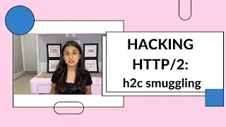 HACKING HTTP/2: h2c SMUGGLING
