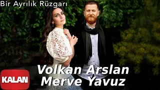 Volkan Arslan feat. Merve Yavuz - Bir Ayrılık Rüzgarı [ Single © 2019 Kalan Müzik ]