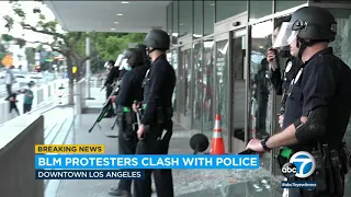 Black Lives Matter protesters clash with police in Downtown Los Angeles