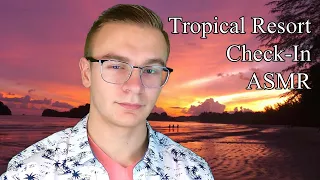 ASMR - Totally Tranquil Tropical Resort Check-In (Soft-Spoken, Personal Attention)