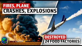 String of Fires,Plane Crashes,Explosions Destroyed Over 24 Food Factories. What & Who Is The Cause?