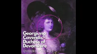 Georgiana Cavendish, The Duchess of Devonshire (part 1)