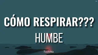 Humbe // COMÓ RESPIRAR??? (Letra/Lyrics)