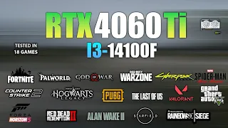 RTX 4060 Ti + I3 14100F : Test in 18 Games - RTX 4060 Ti Gaming