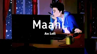 Maahi - Lofi (Slowed+Reverb) l Emraan Hashmi l Sharib Toshi l Raaz 2 l Sad song l AN Lofi