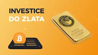 #60 - Proč jsem se rozhodl investovat do fyzického zlata