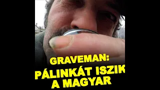 Graveman - Pálinkat Iszik a Magyar (Official Video)